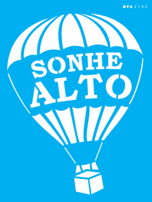 Stencil OPA 2703 - Frase Balão Sonhe Alto - 15 x 20cm