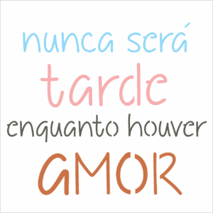 Stencil OPA 2434 - Frase Nunca Será Tarde - 14 x 14cm