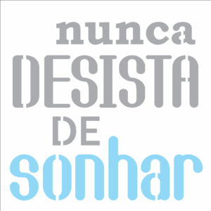 Stencil OPA 2687 - Frase Nunca Desista de Sonhar - 14 x 14cm