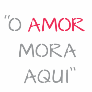 Stencil OPA 2688 - Frase O Amor Mora Aqui - 14 x 14cm