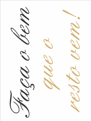 Stencil OPA 2707 - Frase Faça O Bem Que O Resto Vem! - 15 x 20cm