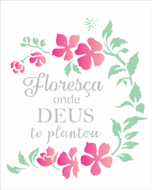Stencil OPA 2855 - Frase Floresça Onde Deus - 20 x 25cm
