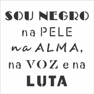 Stencil OPA 2907 - Frase Sou Negro - 10 x 10cm