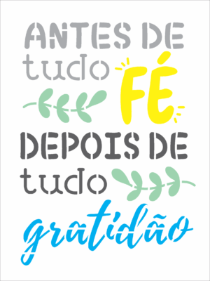 Stencil OPA 3050 - Frase Antes de Tudo Fé - 15 x 20cm