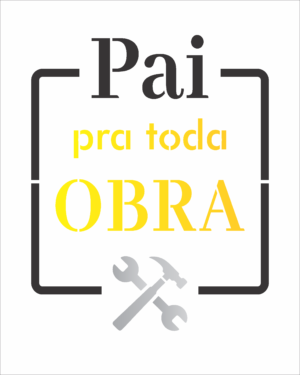 Stencil OPA 3100 - Frase Pai Pra Toda Obra - 20 x 25cm