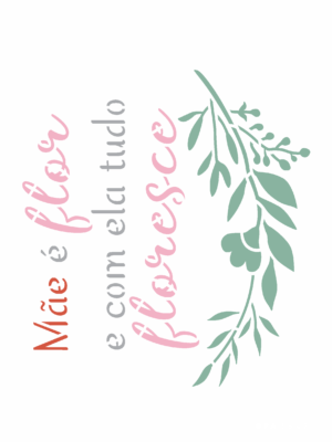 Stencil OPA 3642 - Frase Mãe é Flor - 15 x 20cm